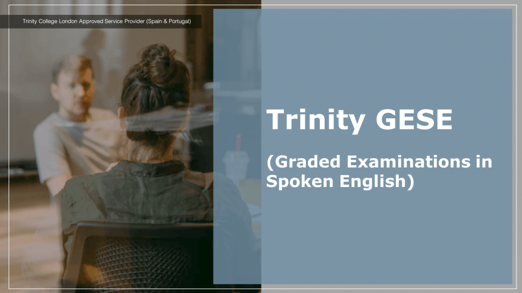 Trinity GESE (Graded Examinations in Spoken English)