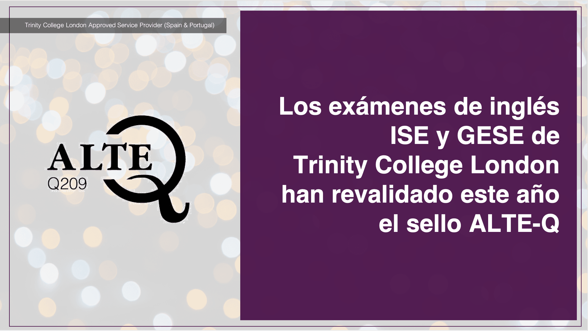 Los exámenes de inglés ISE y GESE de  Trinity College London han revalidado este año el sello ALTE-Q