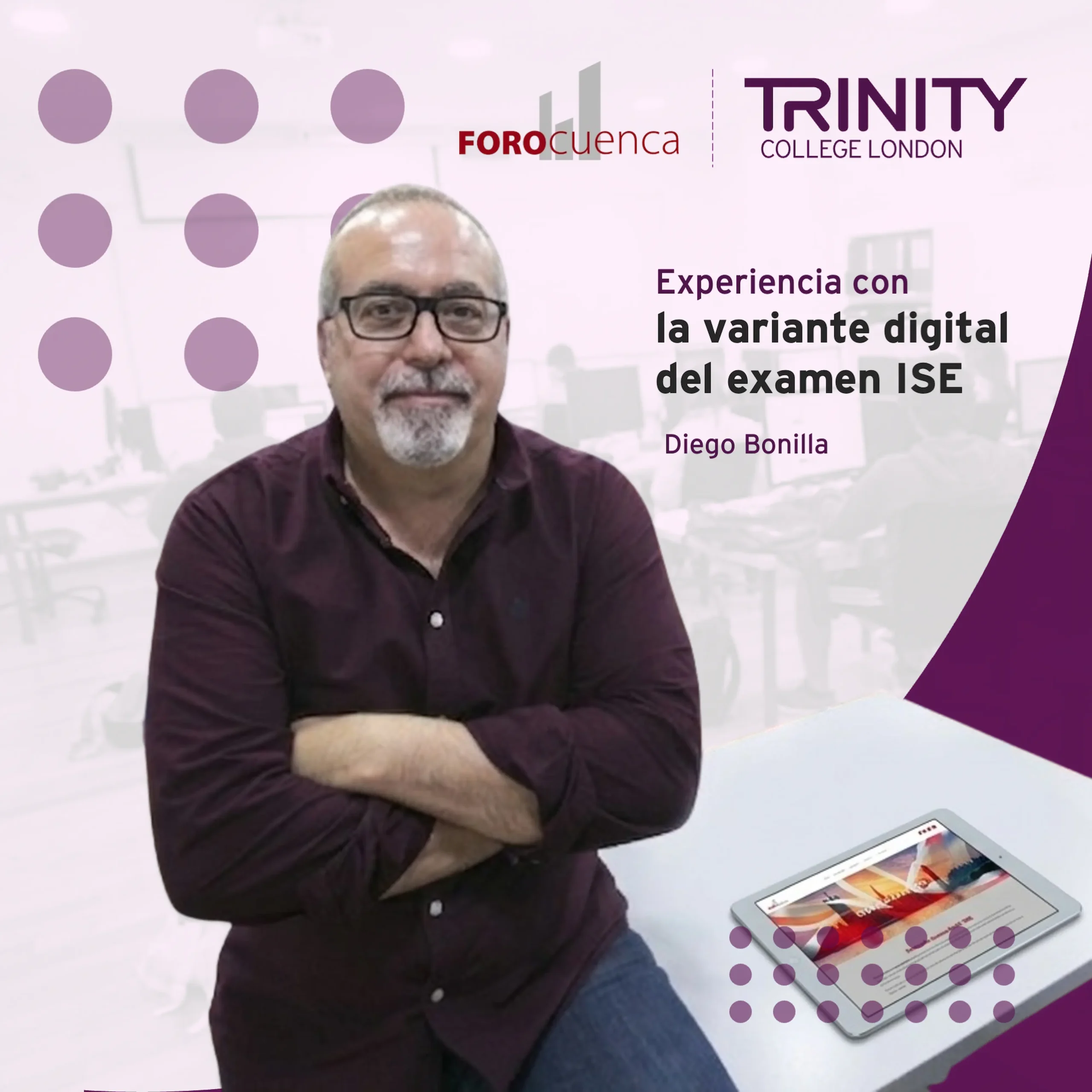 Diego Bonilla, director de Foro Cuenca, sobre su experiencia con la variante digital del examen ISE de Trinity College London