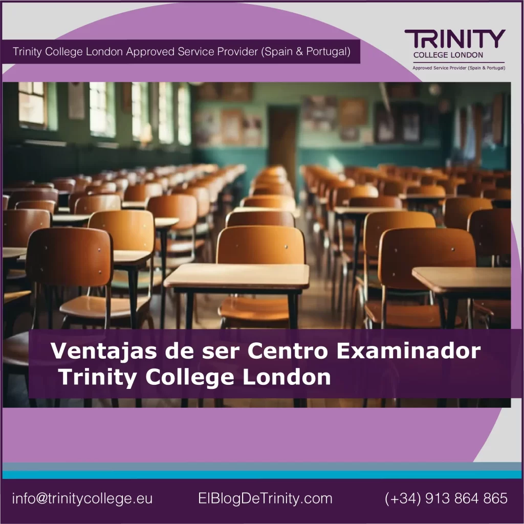 69 Las Ventajas de ser Centro Examinador de Trinity College London